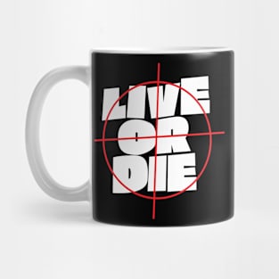 live or die Mug